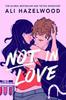 Not In Love by Ali Hazelwood Paperback Book 9781408728901