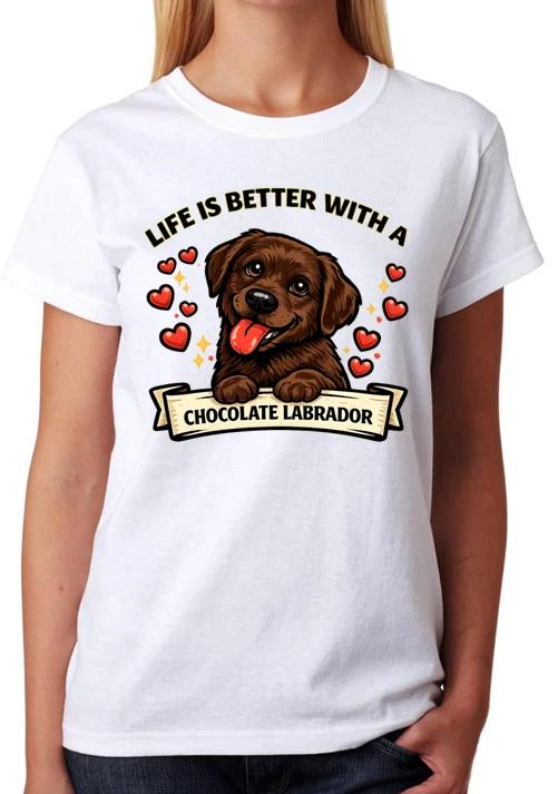 Life Is Better With A Chocolate Labrador T-Shirt Dog Lover Gift Ladies Tee XL