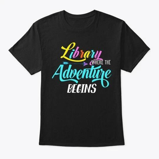 Library Where The Adventure Begins 100% Cotton T-shirt Mens Tees Top Made in the USA T-Shirt Tee Top Unisex 4XL