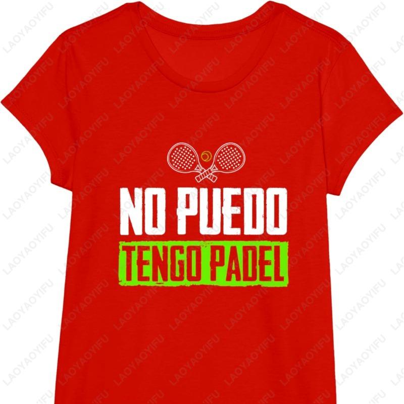 I Cant Have Padel Tennis Padel Players Vintage Cotton TShirt Creative Trend Sport Casual Style Simple Oneck Printed Woman Tee
