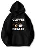 Coffee Dealer Hoodie - Funny Coffee Bean & Barista Mug Graphic Sweatshirt Fleece Pullover Hooded Sweatshirt with Drawstring Hood A