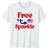 Free To Sparkle Fourth Of July Holidays Graphic Tee Mens Womens Unisex T Shirt