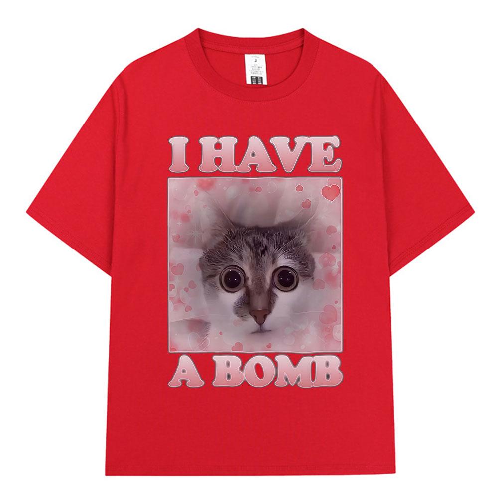 

I Have A Bomb Funny Cat Meme Tshirt Unisex Women Clothing Fashion Short Sleeve Tshirts Cotton Casual Oversized T Shirt Streetwear S