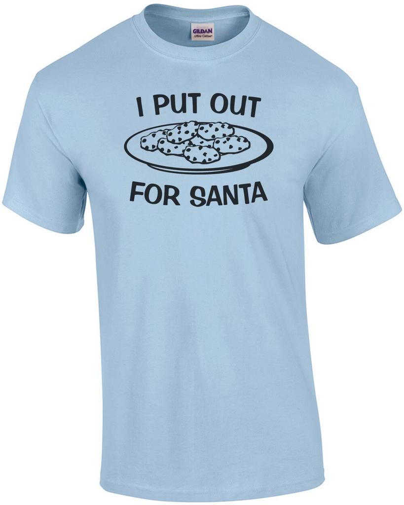 I Put Out For Santa T-Shirt