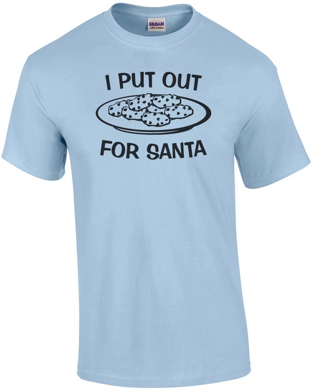 I Put Out For Santa T-Shirt L