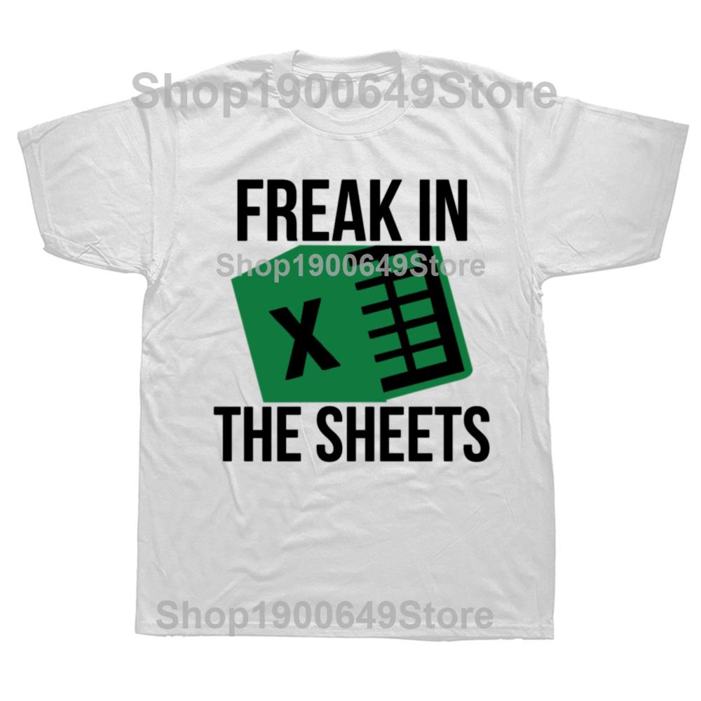 Freak in The Sheets TShirt Excel Spreadsheets Wfh Work From Home Accounting 100 Cotton Men and Women Soft Fashion T Shirt S
