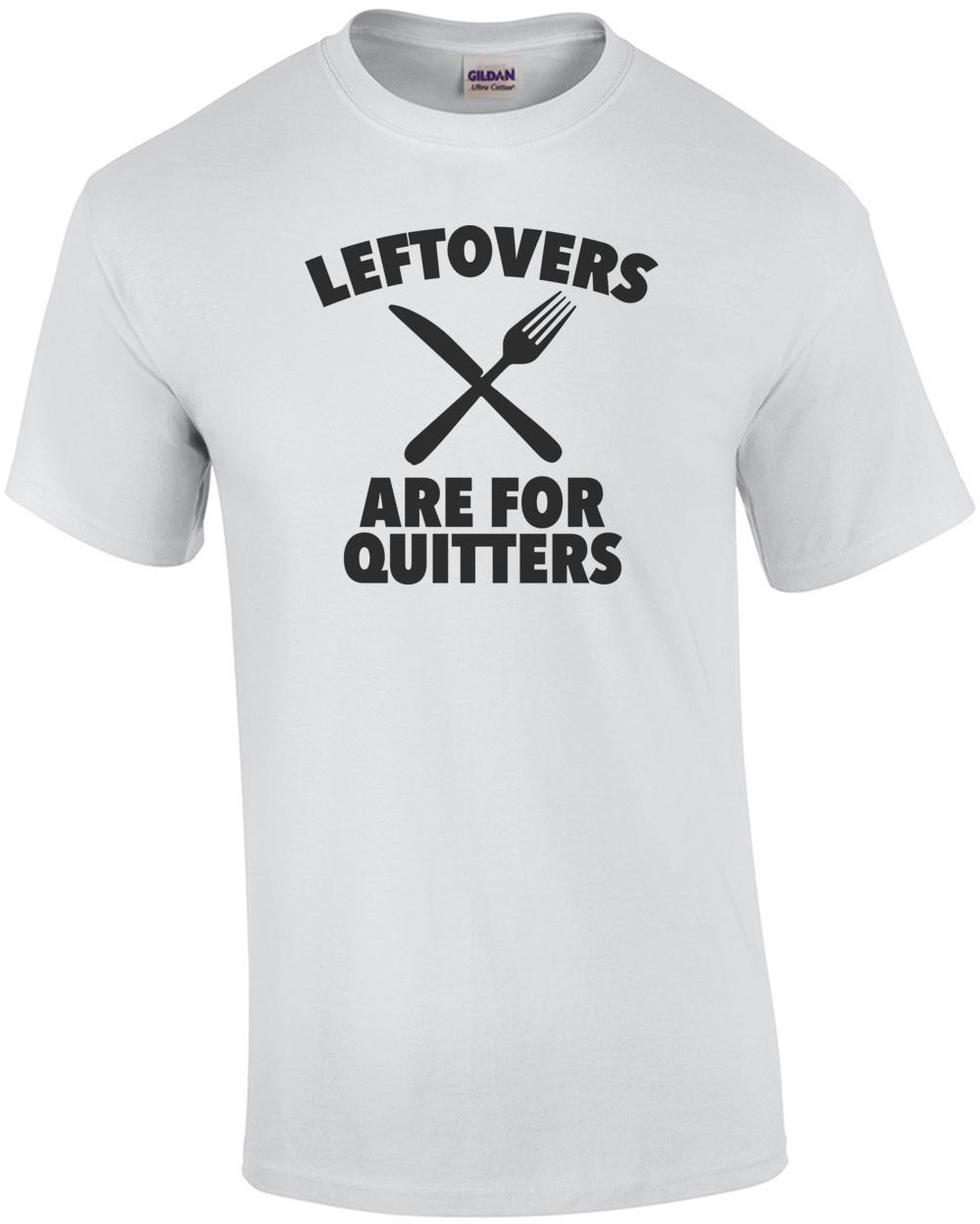 Leftovers are for quiters - fat t-shirt Unisex T-Shirt XXXL