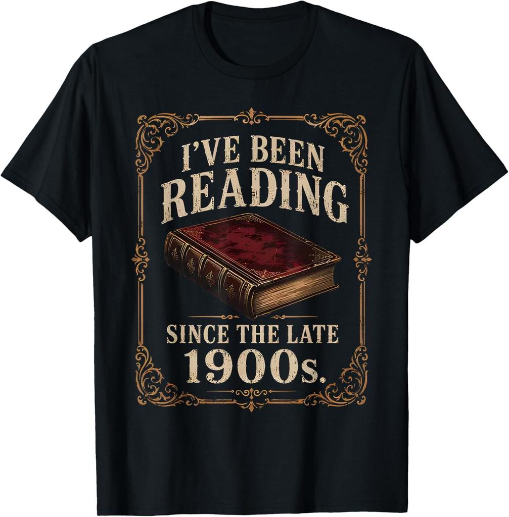 Ive Been Reading Since The Late 1900s Funny Book Lover T-Shirt