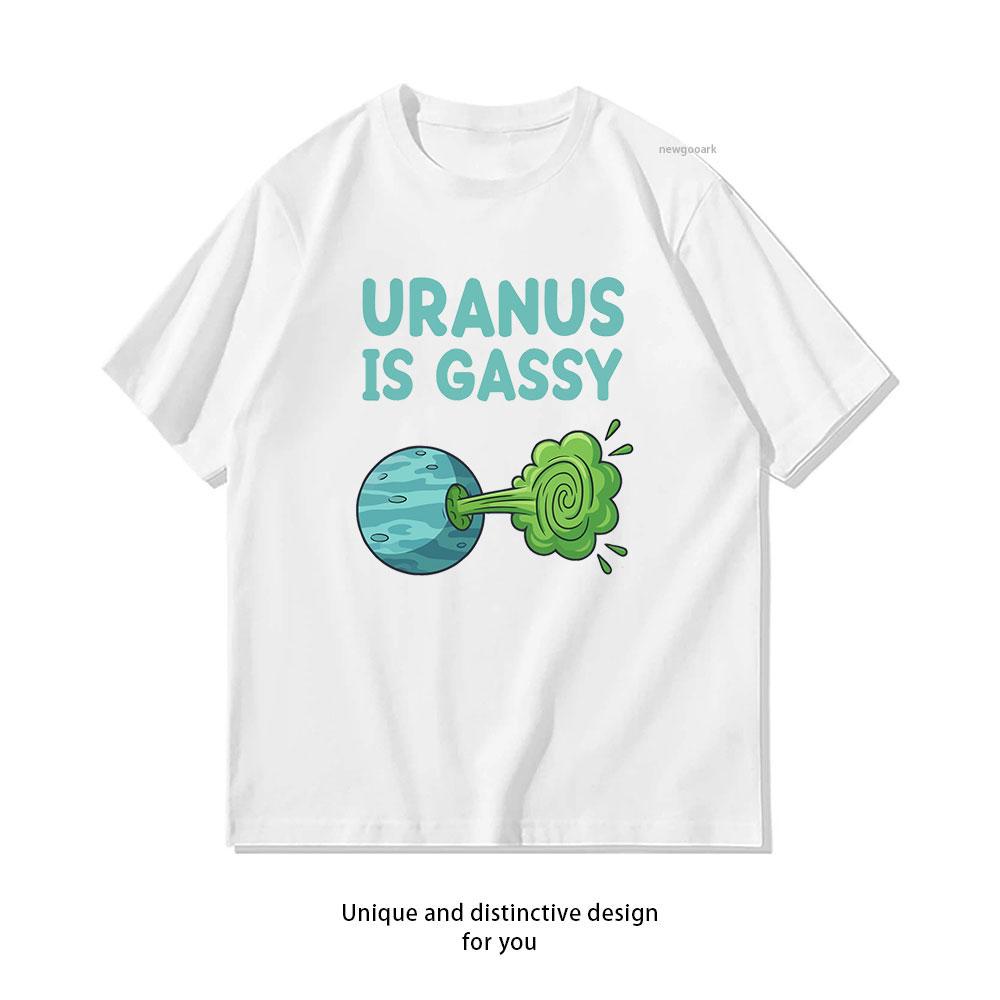 

Uranus Is Gassy tshirt Women Unisex Casual cotton graphic t shirts Adult streetwear camisetas tops tee Shortsleev 4XL