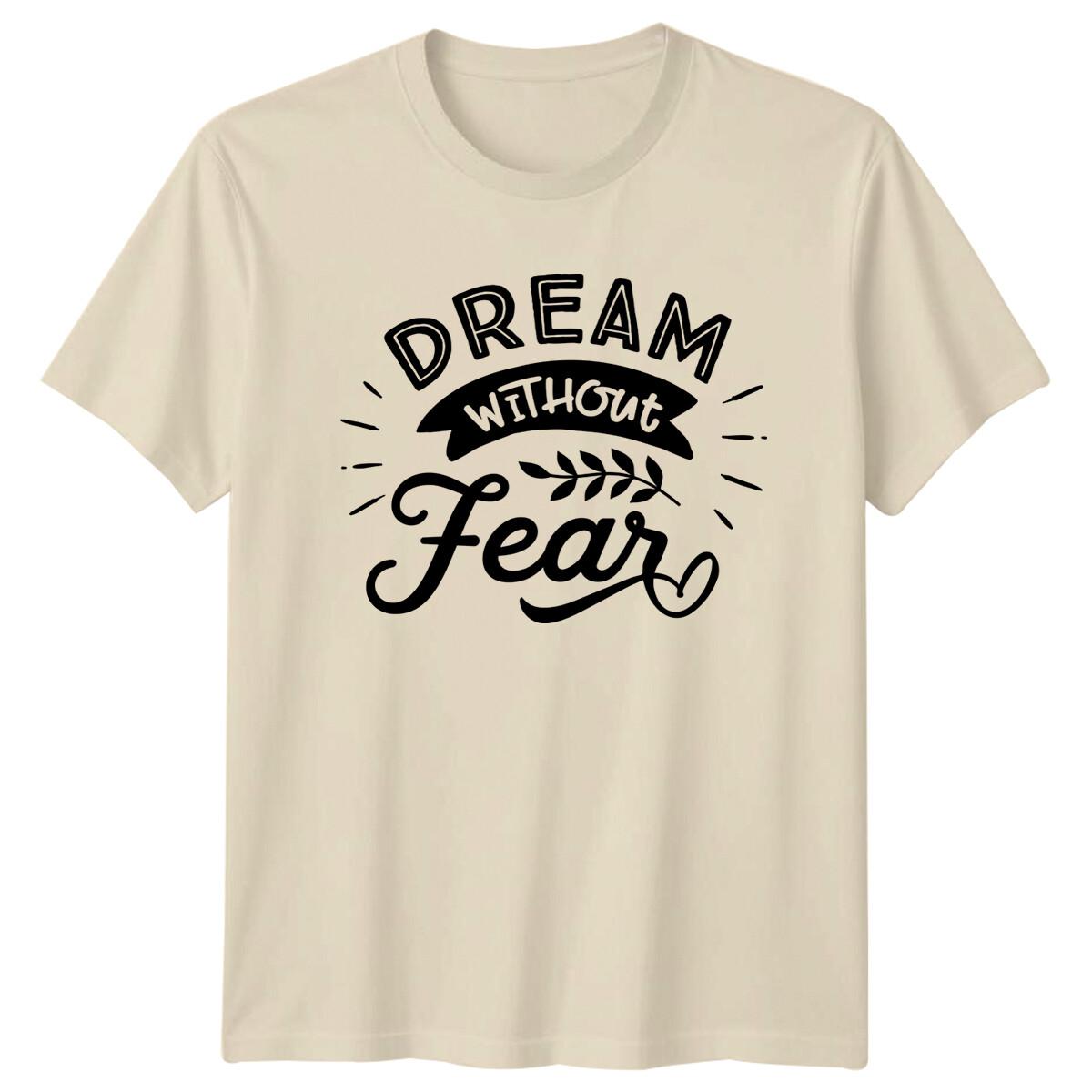 Dream Without Fear Quote Hopeful Slogan Graphic T-Shirt M