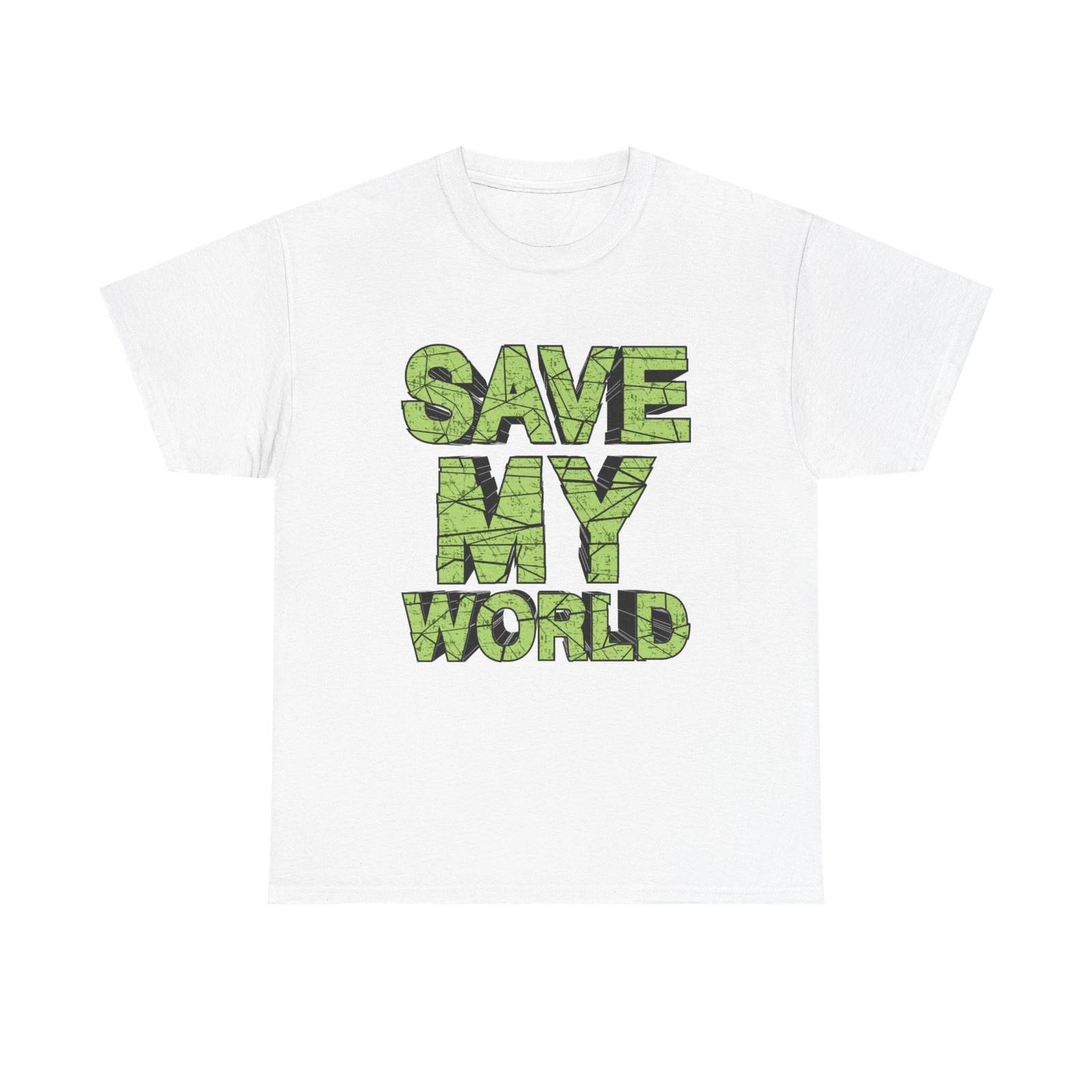 Save My World Graphic T Shirt Adult NEW Unisex Heavy Cotton Tee 2XL
