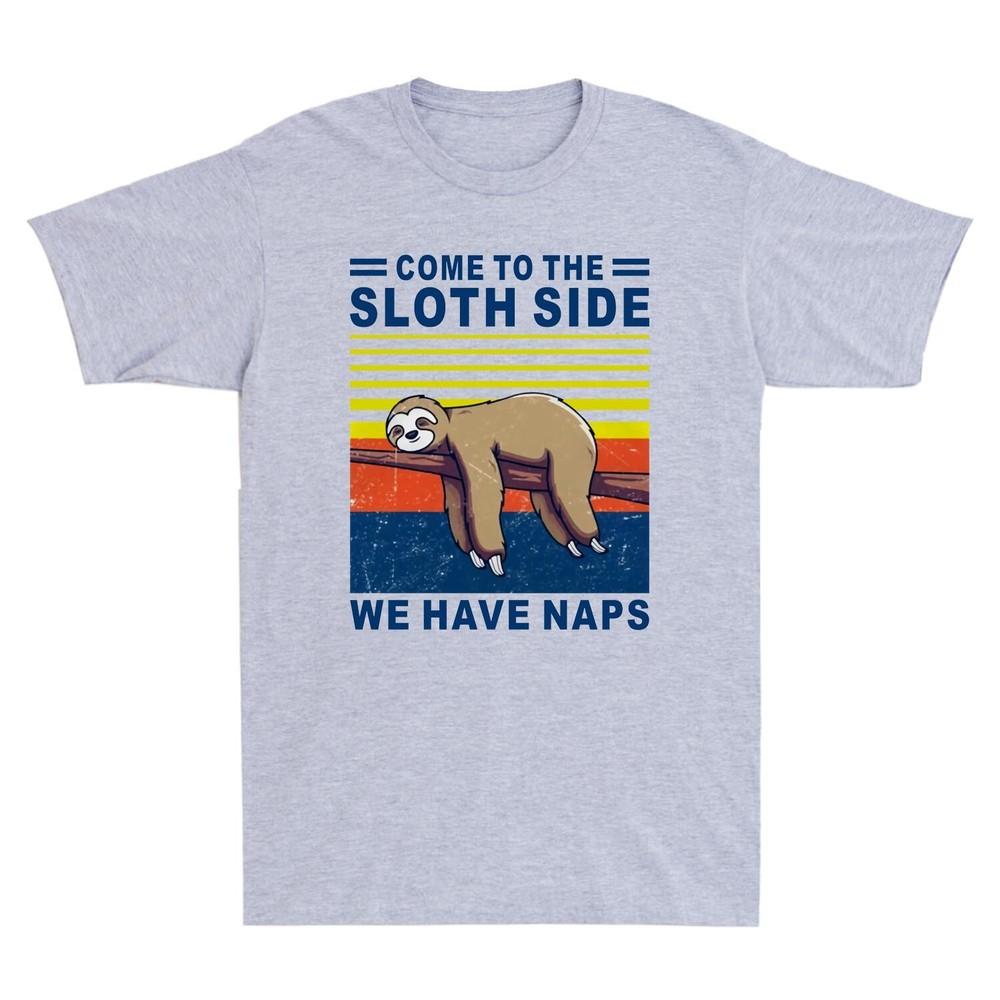 Come To The Sloth Side We Have Naps Lying Lazy Sloth Funny Vintage Unisexs T Shirt