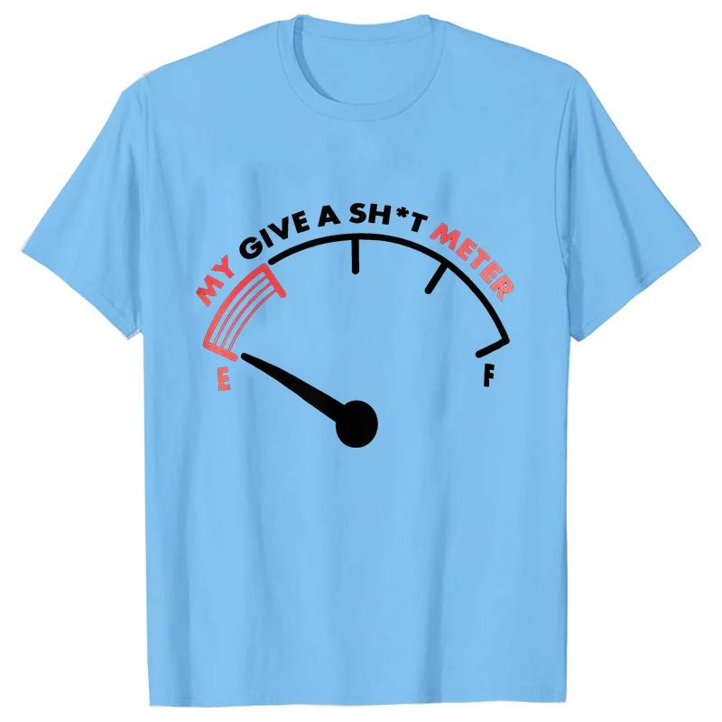 T Shirt for Men My Give Sht Meter Is Empty Print Tshirt Funny Sarcastic Saying Comment Joke Men Tshirt Short Sleeve Oneck Tee