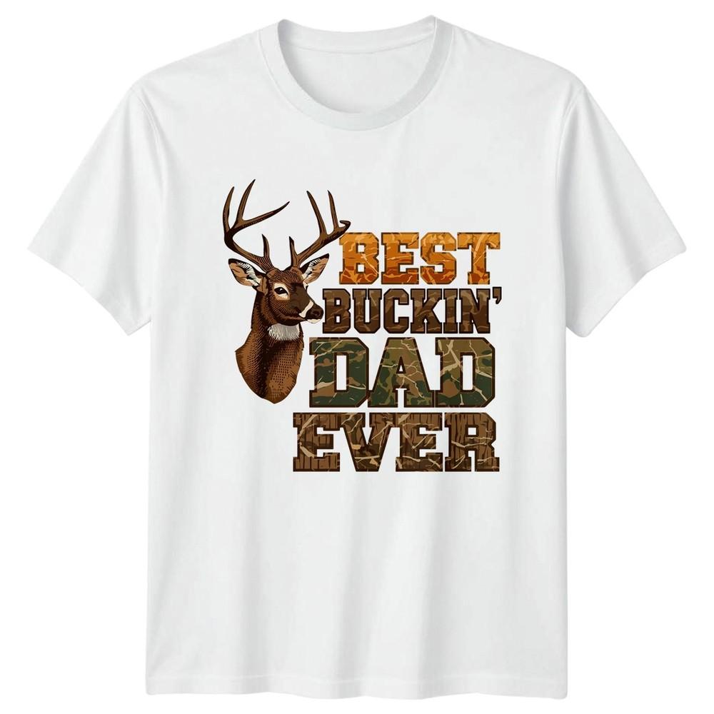 Best Buckin Dad Ever Unisexs TShirt Deer Hunting Hunting Fathers Day Gift For Him S