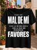 Hablan Mal De Mi Con La Misma Boca Con La Que Me Pidieron Favores Spanish Quote Graphic Bold  Unisex All Tshirt