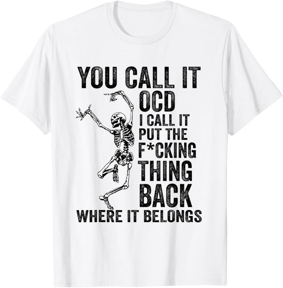 Скелет Вы называете это ОКР Я называю это Положи вещь на место Череп унисекс футболка Унисекс футболка M