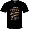 Men's I Never Dreamed I Would Be an Awesome Aunt Great Gift Idea Funny T Shirt Black