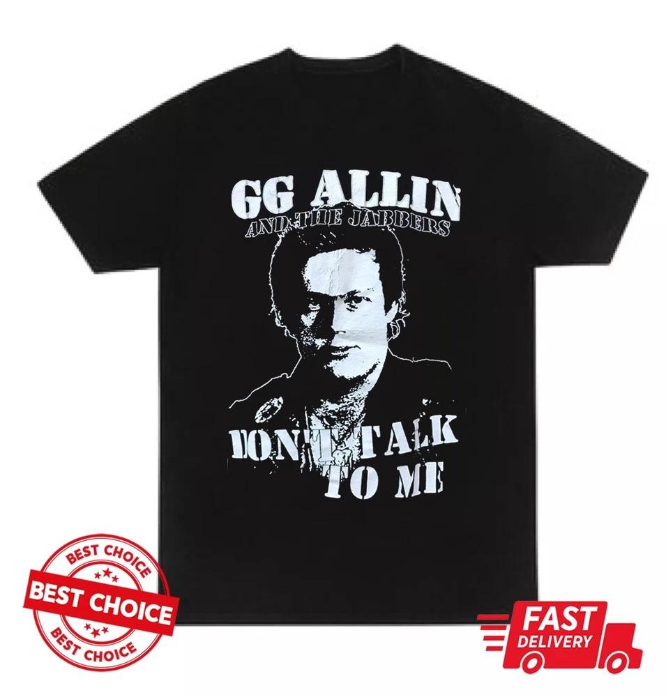 Gg Allin And The Jabbers Dont Talk To Me Unisex Black TShirt S