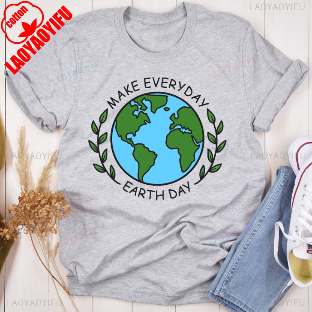 Make Everyday Earth Day Shirt Earth Day Shirt Save The Earth Shirt Nature Lover Gift Summer Tops Travel Lover Gift