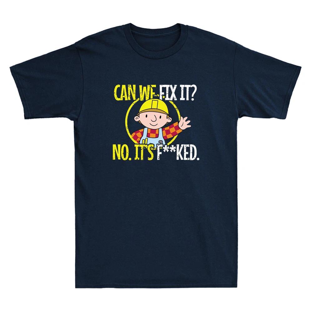 Can We Fix It? No It s Fu*ked Funny Cartoon Meme Rude Quote Vintage Mens T-Shirt M