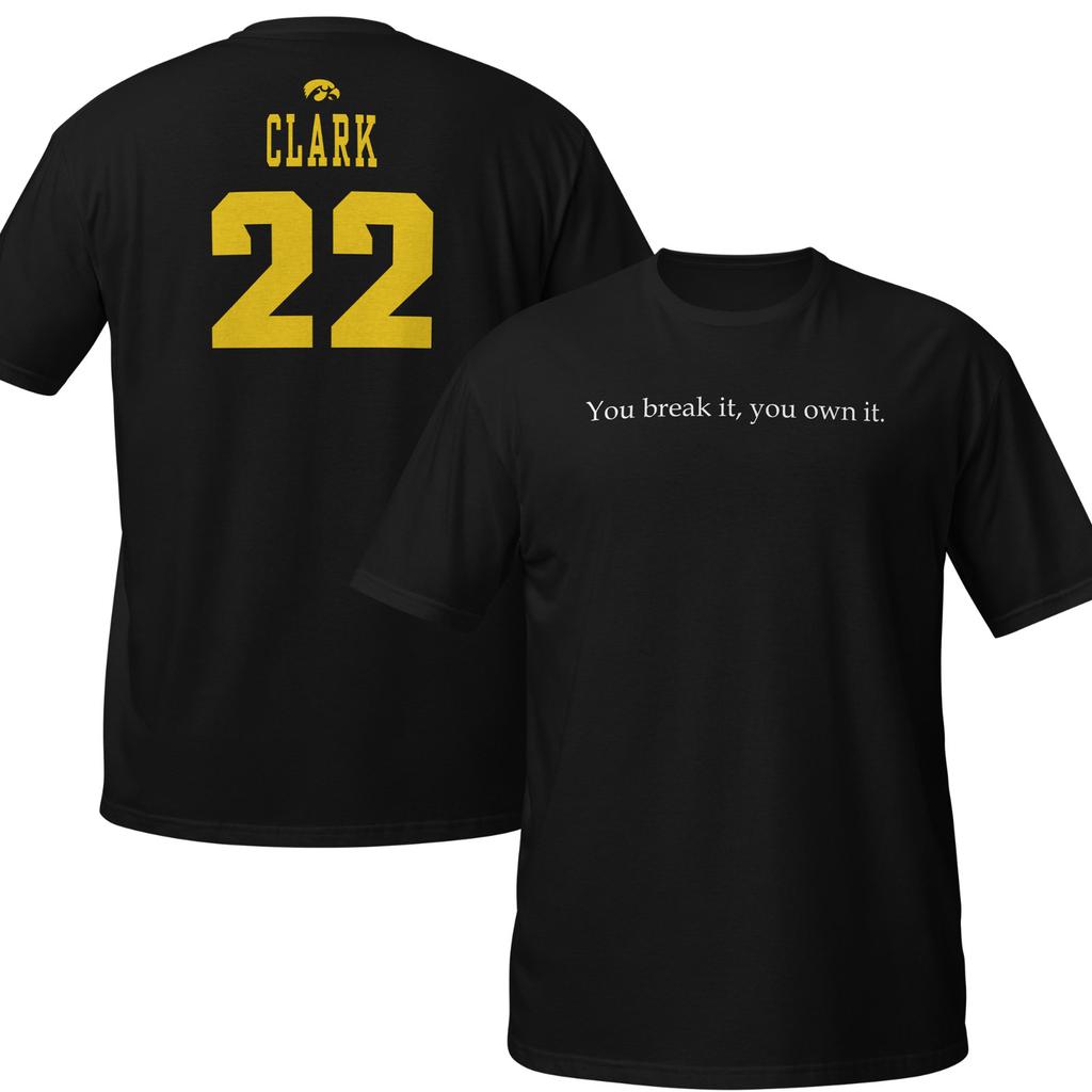You Break It You Own It Shirt Caitlin Clark Shirt Are You Serious Clark