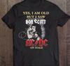 Oui je suis vieux mais j'ai vu Bon Scott AC DC sur scène T-shirt signature Unisexe