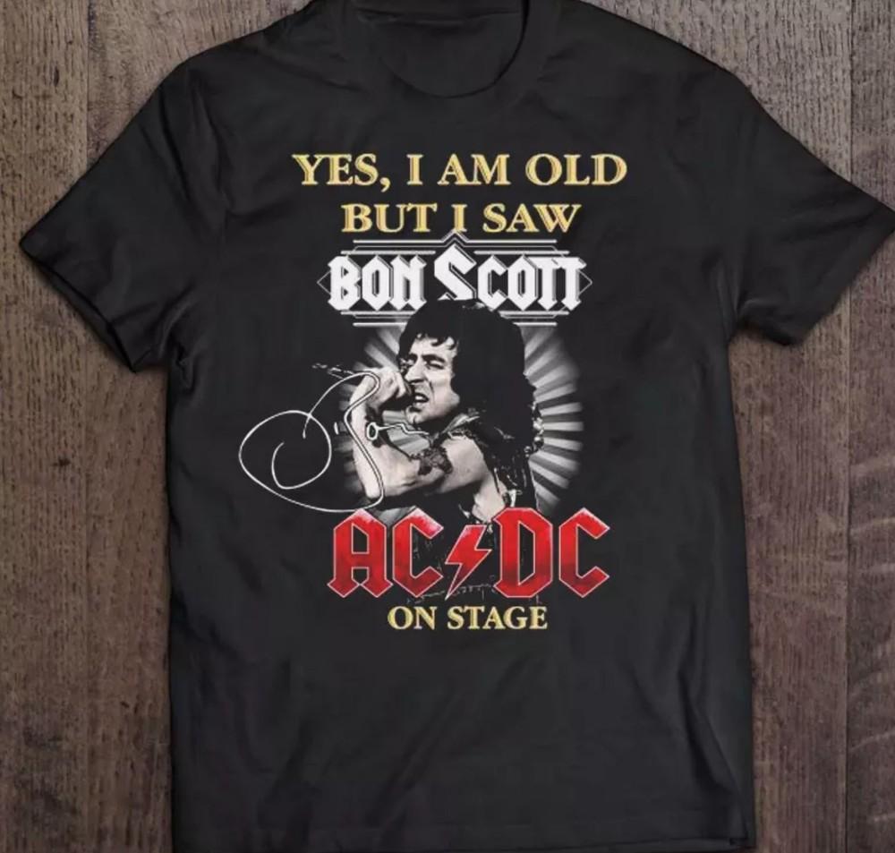Yes I am old but I saw bon scott ac Dc on stage signature shirt Unisex T-Shirt XXL