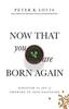 Kniha Now That You Are Born Again : Discover the Joy of Growing Up Into Salvation