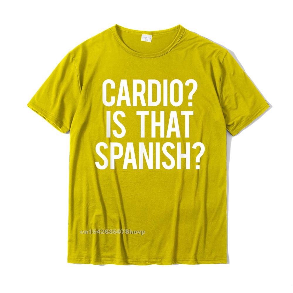 Cardio Is That Spanish Funny Gym Fitness Workout Gift Idea TShirt Cotton Tops Shirt Summer On Sale Design Tshirts