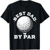 Best Dad by Par - Funny Golf Player Father's Day T-Shirt