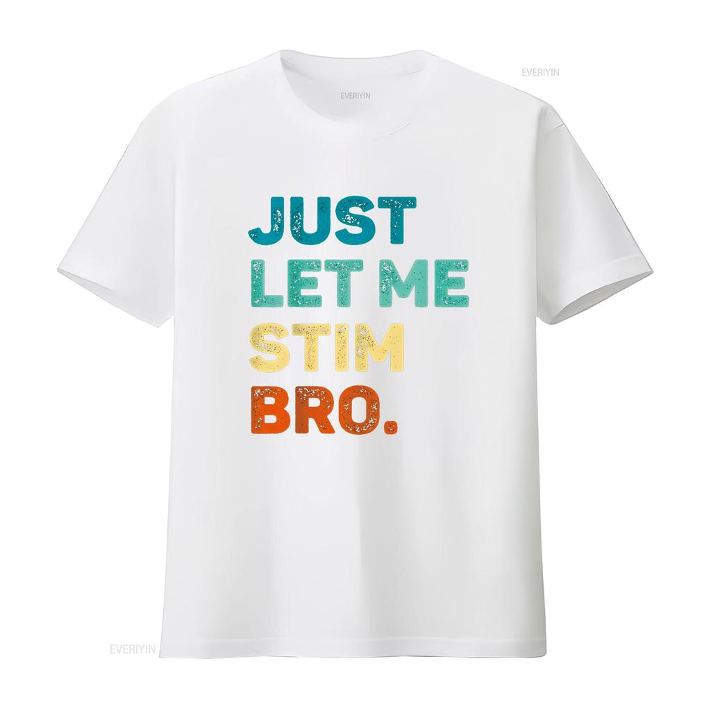Just Let Me Stim Bro Funny Awareness Month Kids Boys T Shirt vintage Washed homme Stylish Unisex graphic Top For Everyday Wear