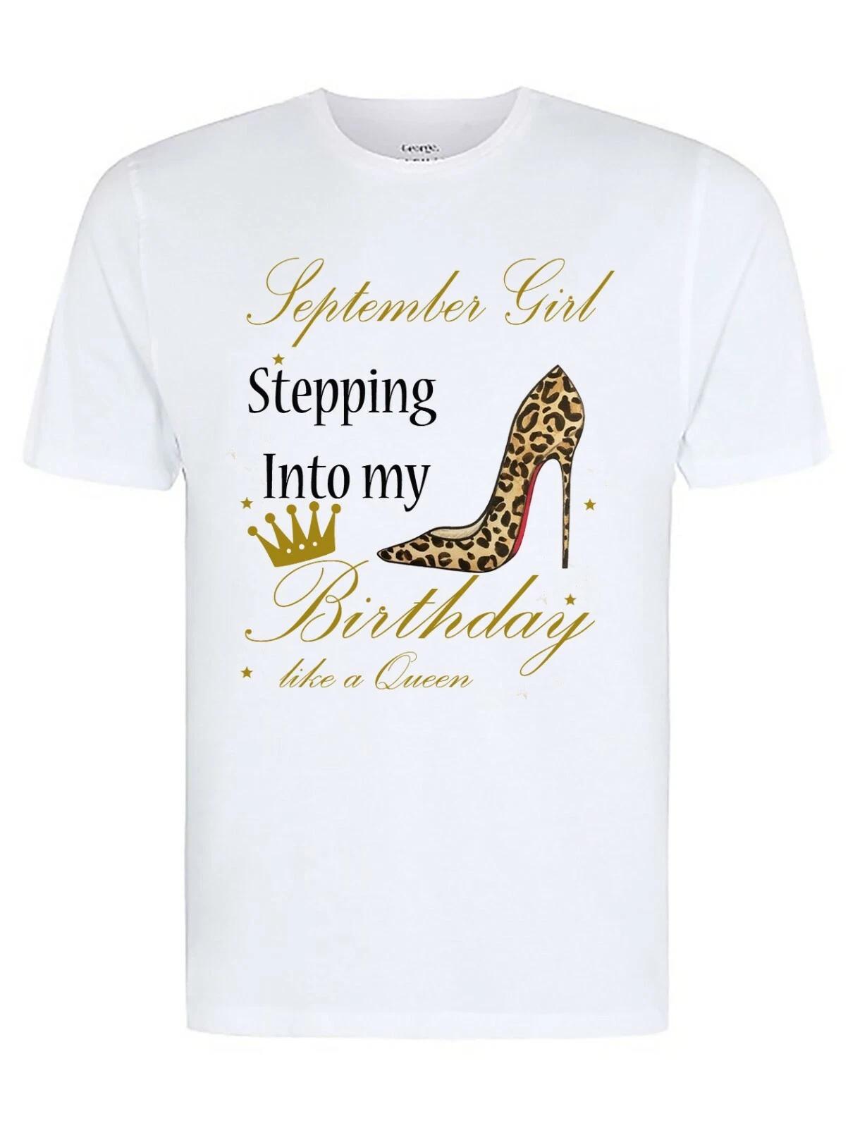 September Girl Stepping Into My Birthday Like A Queen, Fun/Novelty T-Shirt 2XL