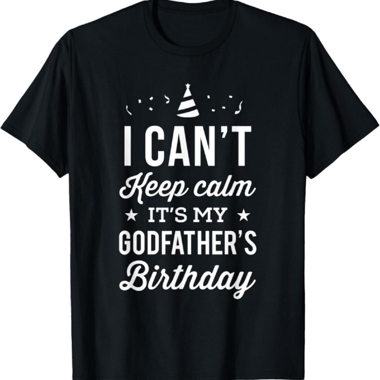 

I Can t Keep Calm It s My Godfather s Birthday T-Shirt2 XXXXXL чорний