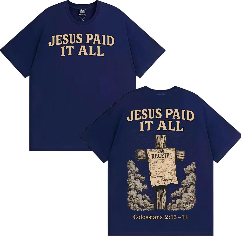 Jesus Paid It All Christian Graphic T Shirts Men's Women Clothing Harajuku Fashion Casual T Shirt High Quality Oversized T-shirt