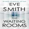 The Waiting Rooms by Eve Smith Paperback Book 9781913193263