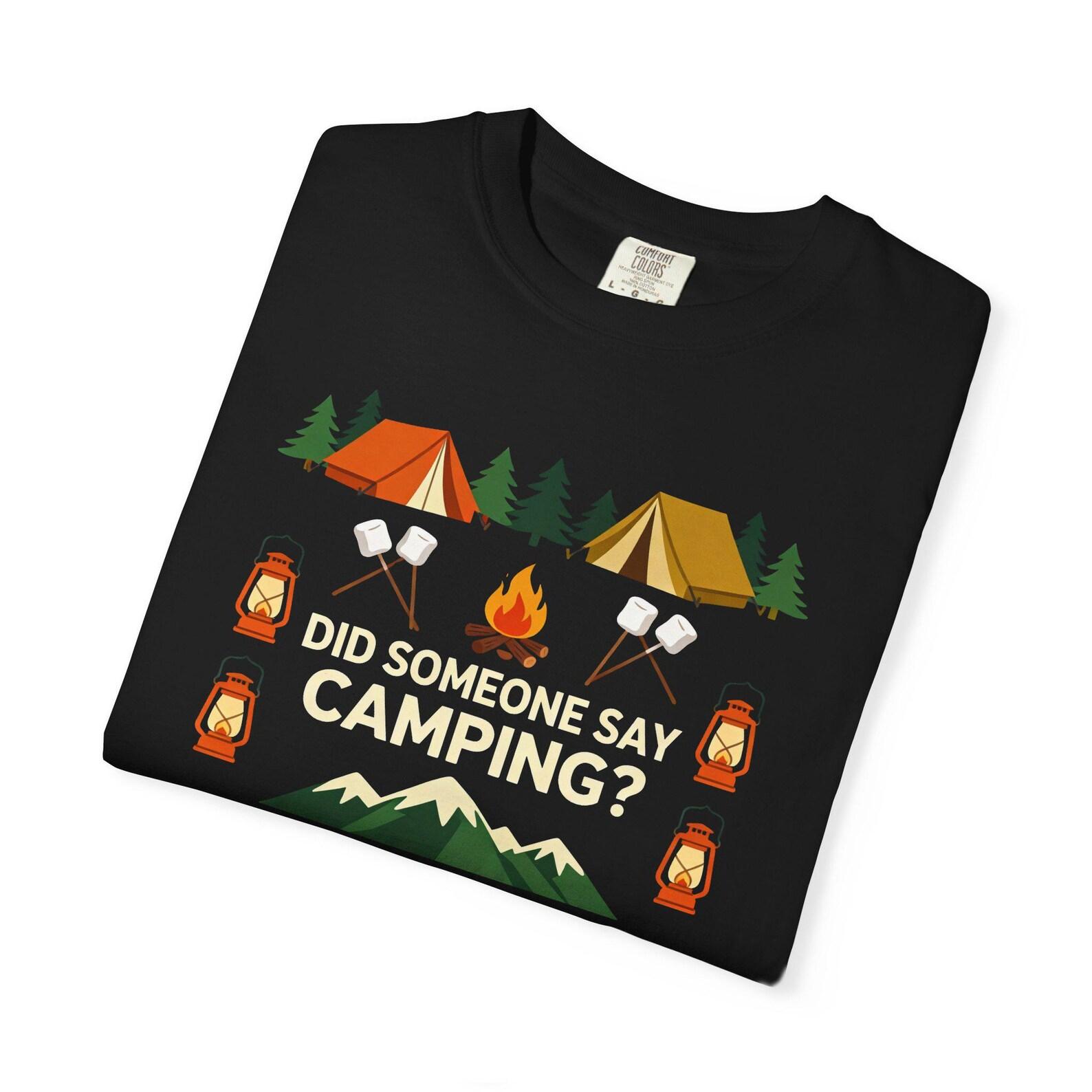 Camping Shirt - Did Someone Say Camping? - Campfire & Tent Outdoor Adventure Tee - Comfort Colors 1717 L