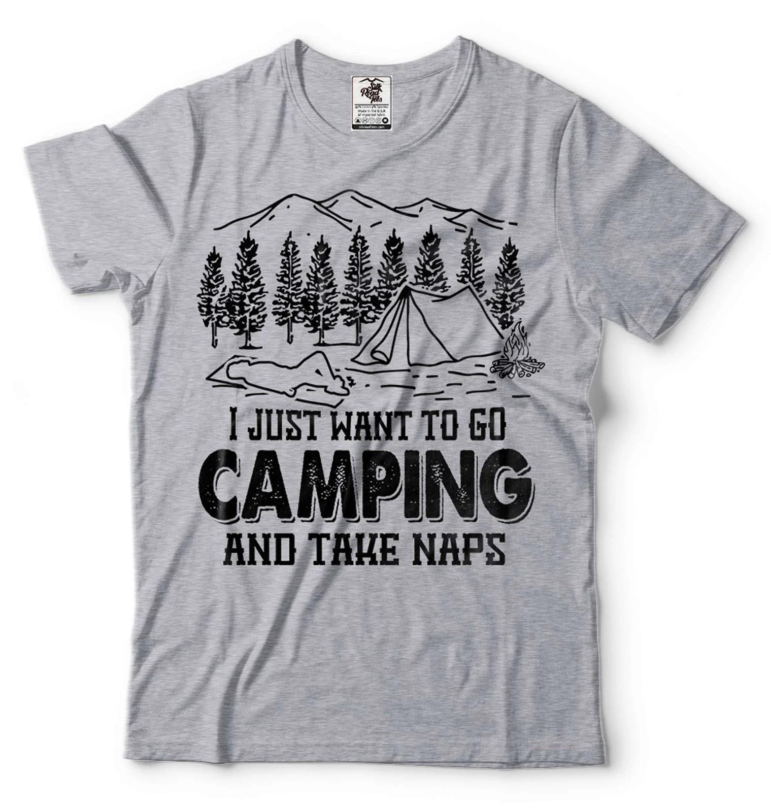 Camping Shirt I Just Want To Go Camping And Take Naps Shirt Funny Camping Shirt S