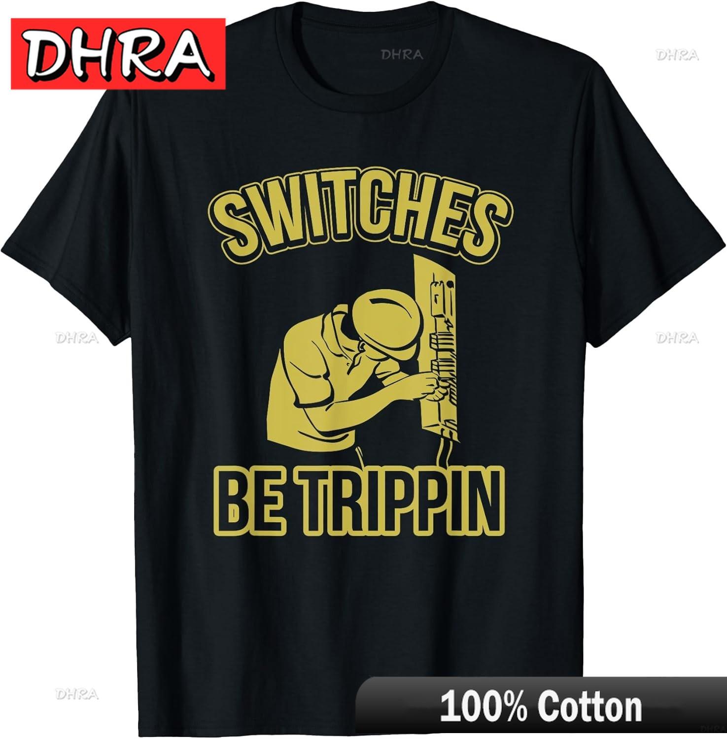 Switches Be Trippin Funny Master Electrician Fuse Box Cotton Tee Fresh Chic Tshirts Casual Aesthetic Classic Tshirt Colorful 4XL