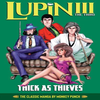 Lupin III Lupin the 3rd Thick As Thieves  The Classic Manga Collection by Monkey Punch Hardback Book 9781685797058