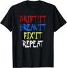 Drifte es, brich es, repariere es, wiederhole es Rennwagen Driften T-Shirt Geschenk Unisex T-Shirt