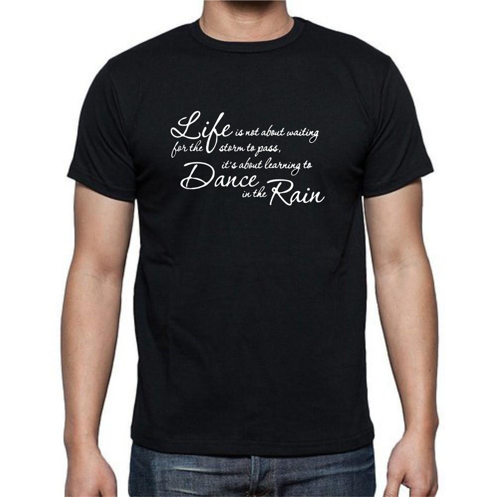 

Life Dance In the Rain Not About The Storm T shirt tee Quote saying M
