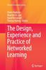 The The Design, Experience and Practice of Networked Learning Book