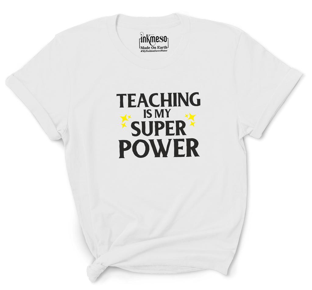Inkmeso Scoop Neck Top For Women   Teaching Is My Super Power   Graphic Teacher Quote