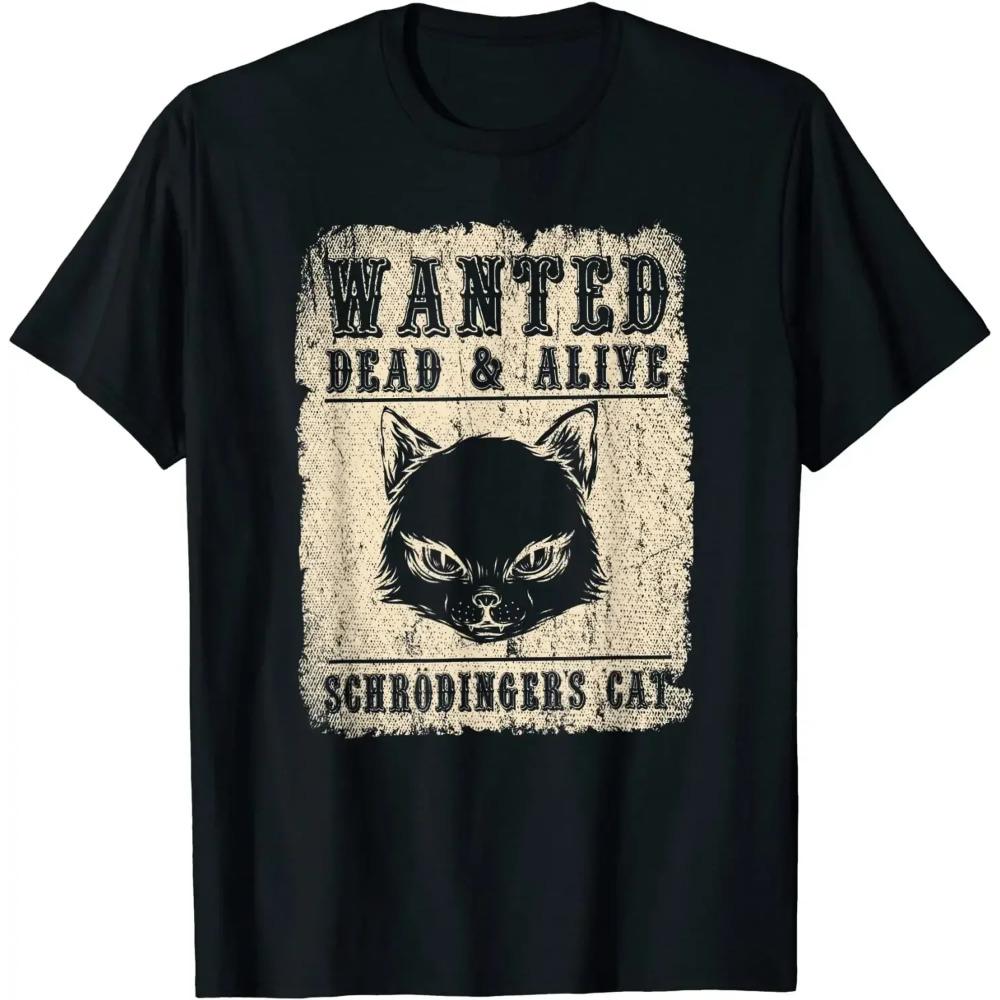 Science Evil Cat Physics Wanted Dead & Alive Schroedingers Cat T-Shirt Harajuku Men Clothing Graphic T Shirts Daily