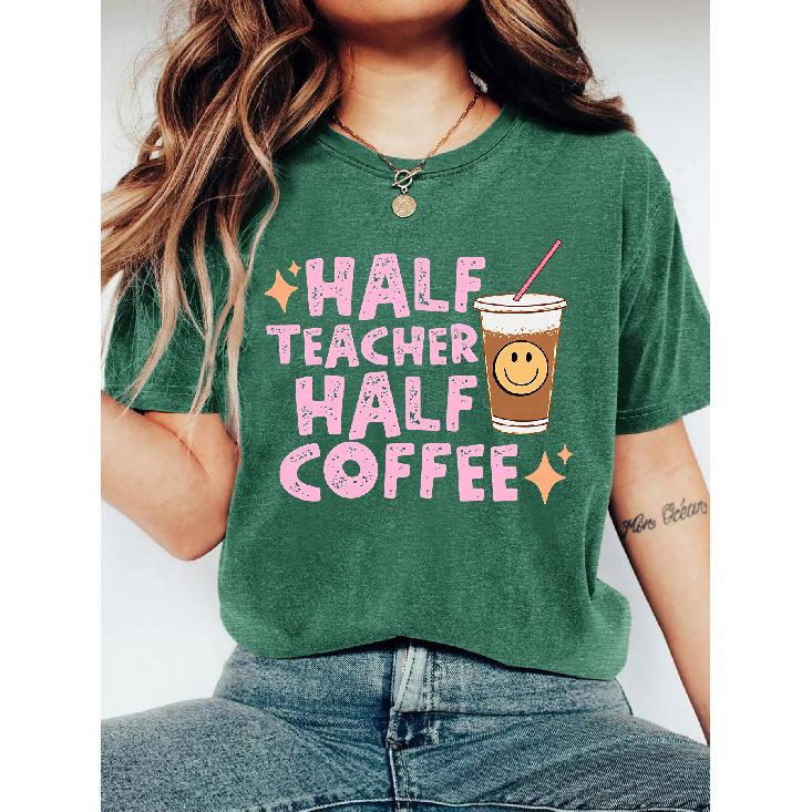 Half Teacher Half Coffee Printed women's clothing T Shirt | Teacher's Fun Coffee-Themed Round-Neck Short-Sleeve Shirt | Retro casual style cute top |
