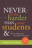 The Never Work Harder Than Your Students and Other Principles of Great Teaching Book