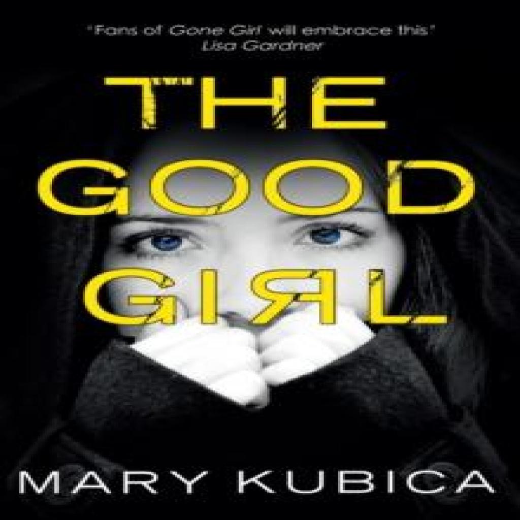 The Good Girl by Mary Kubica Paperback Book 9781848453111