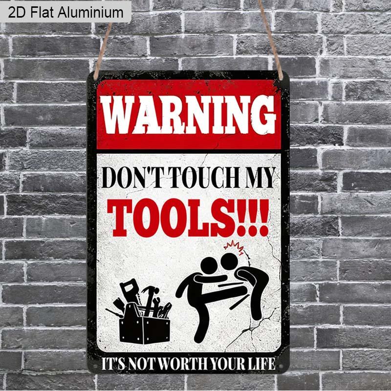 

2D Flat 1pc Funny Warning Aluminum Decoration Plaque, WARNING Don t Touch My Tools Lettering Sign, Garage Decor, Workshop Decor, Construction Site 20*30cm
