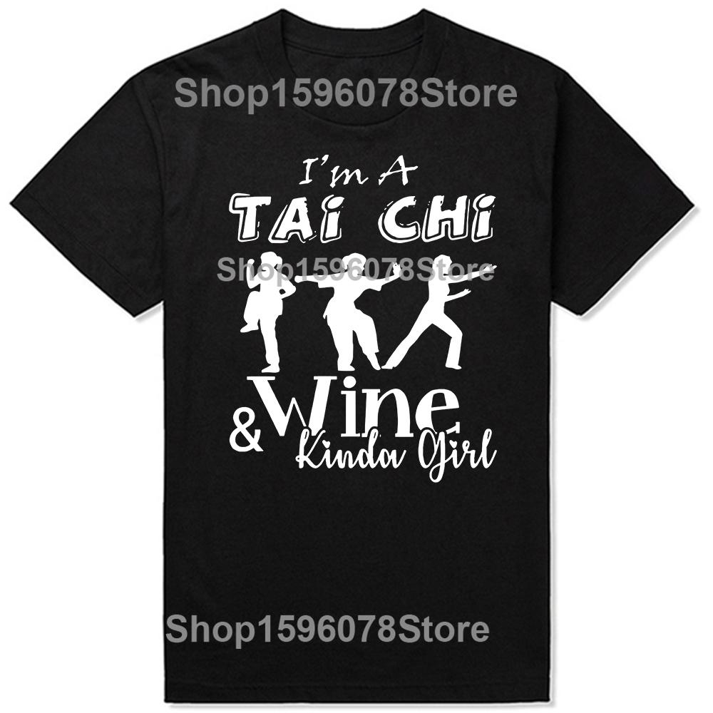 Funny I'm A Tai Chi Wine Girl Graphic T-shirts Men Women's Fashion Casual Tshirt 100% Cotton Loose Oversized T Shirt Summer