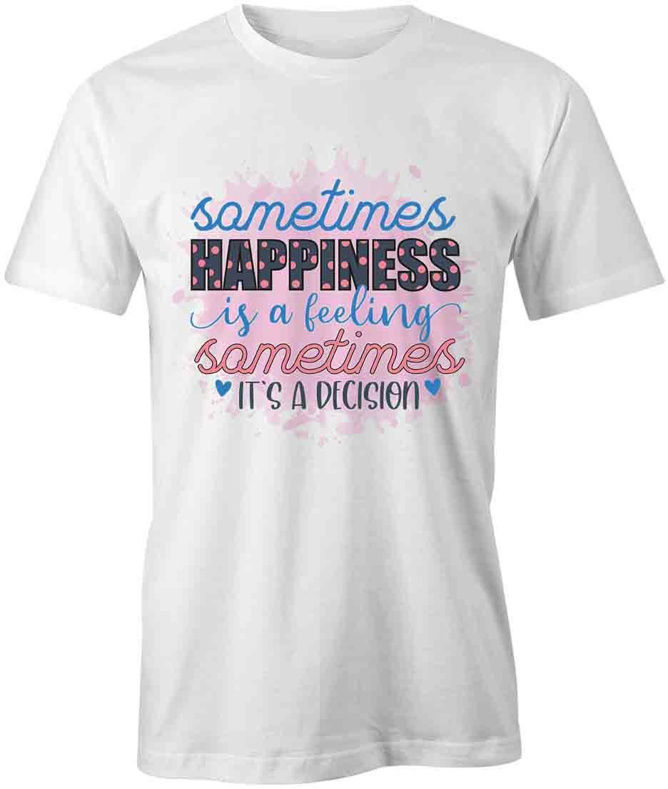 HAPPINESS IS A FEELING TShirt Tee Short-Sleeved Cotton CLOTHING QUOTE S1WCA144 XL